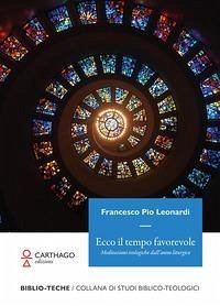 Cover Ecco il tempo favorevole. Meditazioni teologiche dall'anno liturgico