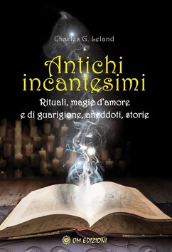 Cover Antichi incantesimi. Rituali, magie d'amore e di guarigione, aneddoti, storie