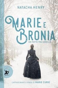 Marie e Bronia. Un patto tra sorelle - Henry, Natacha