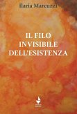 Il filo invisibile dell'esistenza Il filo invisibile dell'esistenza