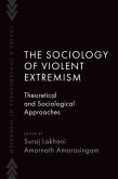 The Sociology of Violent Extremism The Sociology of Violent Extremism