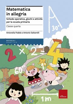 Matematica in allegria. Schede operative, giochi e attività per la scuola primaria. Per la 4ª classe elementare - Fedele, Antonella; Saltarelli, Antonio