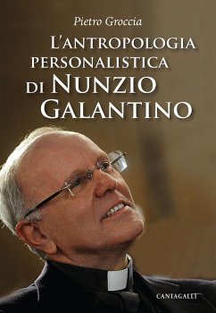 L' antropologia personalistica di Nunzio Galantino - Groccia, Pietro