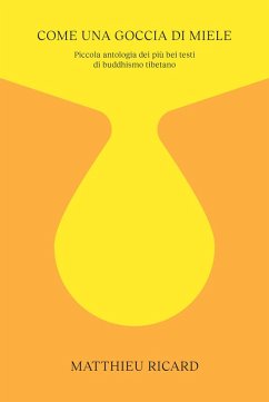 Cover Come una goccia di miele. Piccola antologia dei più bei testi di buddhismo tibetano