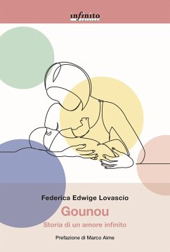 Gounou. Storia di un amore infinito - Lovascio, Federica Edwige