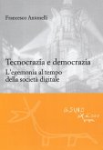 Tecnocrazia e democrazia. L'egemonia al tempo della società digitale