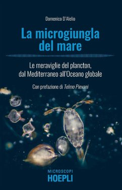 Cover La microgiungla del mare. Le meraviglie del plancton, dal Mediterraneo all'oceano globale