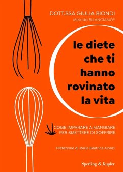 Cover Le diete che ti hanno rovinato la vita. Come imparare a mangiare per smettere di soffrire