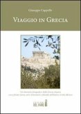 Viaggio in Grecia. Un itinerario fotografico della Grecia classica con a fronte storia, miti, letteratura e filosofia dell'antica civiltà ellenica Viaggio in Grecia. Un itinerario fotografico della Grecia classica con a fronte storia, miti, letteratura e filosofia dell'antica civiltà ellenica