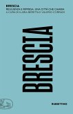 Brescia. Resilienza e ripresa. Una città che cambia Brescia. Resilienza e ripresa. Una città che cambia