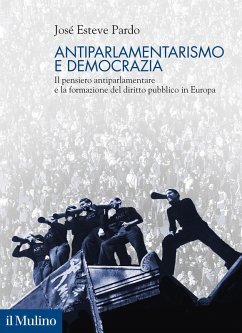 Cover Antiparlamentarismo e democrazia. Il pensiero antiparlamentare e la formazione del diritto pubblico in Europa