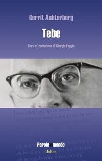 Tebe. Testo olandese a fronte - Achterberg, Gerrit