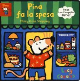 Pina fa la spesa-Maisy goes shopping Pina fa la spesa-Maisy goes shopping
