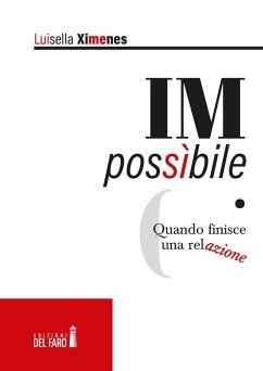 IMpossibile. Quando finisce una relazione - Ximenes, Luisella
