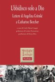Ubbidisco solo a Dio. Lettere di Angelina Grimké a Catharine Beecher Ubbidisco solo a Dio. Lettere di Angelina Grimké a Catharine Beecher