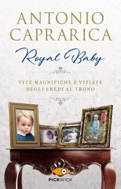 Cover Royal baby. Vite magnifiche e viziate degli eredi al trono