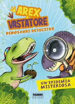 Cover Un' epidemia misteriosa. Arex & Vastatore, dinosauri detective