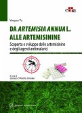 Da Artemisia Annua L. alle artemisinine. Scoperta e sviluppo delle artemisinine e degli agenti antimalarici Da Artemisia Annua L. alle artemisinine. Scoperta e sviluppo delle artemisinine e degli agenti antimalarici