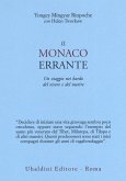 Il monaco errante. Un viaggio nei bardo del vivere e del morire