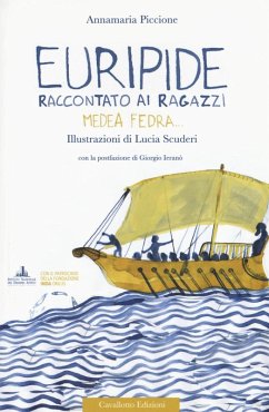 Euripide raccontato ai ragazzi. Medea, Fedra... - Piccione, Annamaria