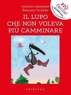 Il lupo che non voleva più camminare. Amico lupo - Lallemand, Orianne