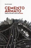 Cemento armato. Cronaca di un corpo a corpo con Shanghai Cemento armato. Cronaca di un corpo a corpo con Shanghai