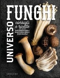 Cover Universo funghi. Consigli e ricette su come riconoscerli, raccoglierli, cucinarli