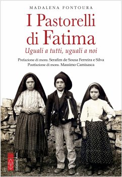 I pastorelli di Fatima. Uguali a tutti, uguali a noi - Fontoura, Madalena