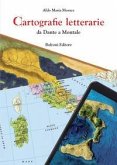 Cartografie letterarie. Da Dante a Montale Cartografie letterarie. Da Dante a Montale