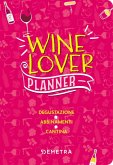 Wine lover. Planner. Degustazione. Abbinamenti. Cantina Wine lover. Planner. Degustazione. Abbinamenti. Cantina