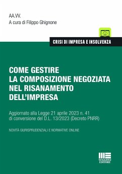Come gestire la composizione negoziata nel risanamento dell'impresa - Ghignone, Filippo