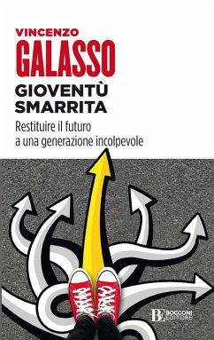 Gioventù smarrita. Restituire il futuro a una generazione incolpevole - Galasso, Vincenzo