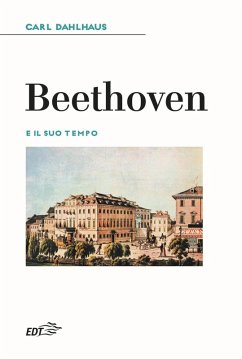 Beethoven e il suo tempo - Dahlhaus, Carl