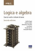Logica e algebra. Esercizi svolti e richiami di teoria