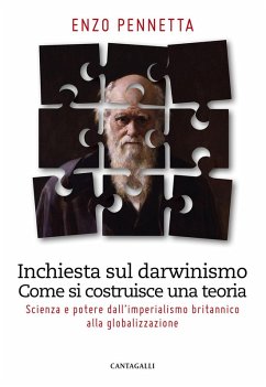 Inchiesta sul darwinismo. Come si costruisce una teoria. Scienza e potere dall'imperialismo britannico alla globalizzazione - Pennetta, Enzo Inchiesta sul darwinismo. Come si costruisce una teoria. Scienza e potere dall'imperialismo britannico alla globalizzazione - Pennetta, Enzo