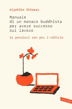 Cover Manuale di un monaco buddhista per avere successo sul lavoro. 31 pensieri zen per l'ufficio