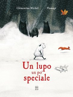 Un lupo un po' speciale - Michel, Clémentine; Plumapi