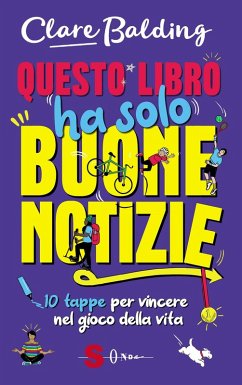 Questo libro ha solo buone notizie. 10 tappe per vincere nel gioco della vita - Balding, Clare