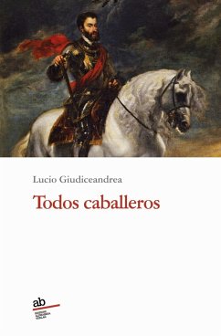 Todos caballeros - Giudiceandrea, Lucio