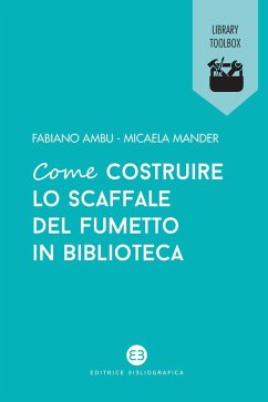 Come costruire lo scaffale del fumetto in biblioteca - Ambu, Fabiano; Mander, Micaela
