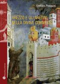 Arezzo e gli aretini nella Divina Commedia Arezzo e gli aretini nella Divina Commedia
