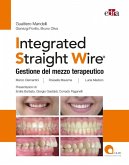 Integrated straight wire. Gestione del mezzo terapeutico Integrated straight wire. Gestione del mezzo terapeutico