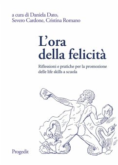 L' ora della felicità. Riflessioni e pratiche per la promozione delle life skills a scuola