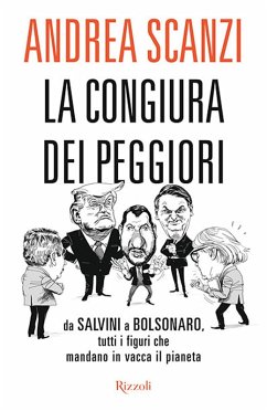 Cover La congiura dei peggiori. Da Salvini a Bolsonaro, tutti i figuri che mandano in vacca il pianeta