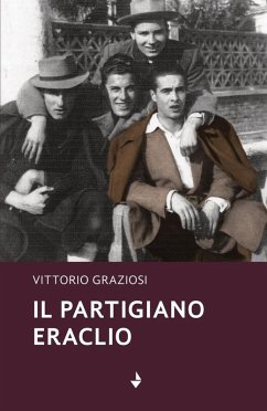 Il partigiano Eraclio - Graziosi, Vittorio