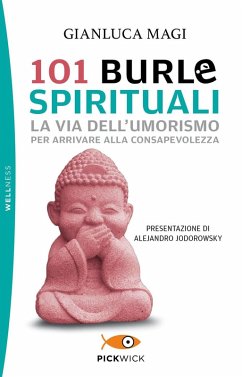 101 burle spirituali. La via dell'umorismo per arrivare alla consapevolezza - Magi, Gianluca