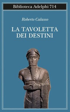 La tavoletta dei destini - Calasso, Roberto La tavoletta dei destini - Calasso, Roberto