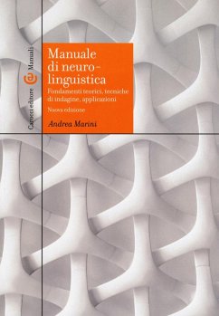 Manuale di neurolinguistica. Fondamenti teorici, tecniche di indagine, applicazioni - Marini, Andrea
