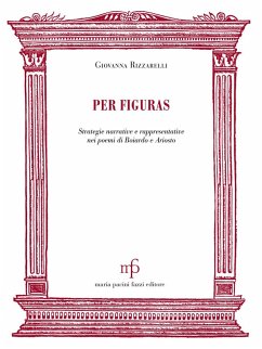 Cover Per figuras. Strategie narrative e rappresentativenei poemi di Boiardo e Ariosto