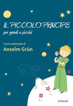 Il piccolo principe per grandi e piccini - Grün, Anselm